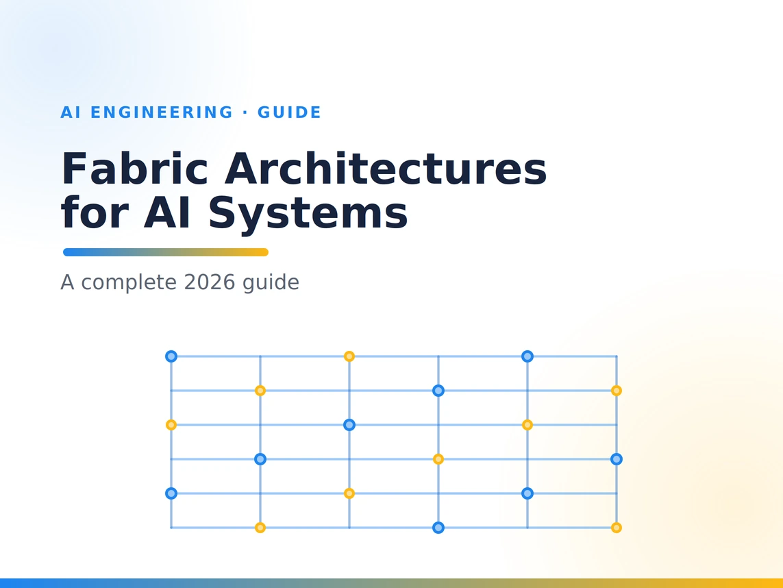 Fabric Architectures for AI Systems: A Complete 2026 Guide