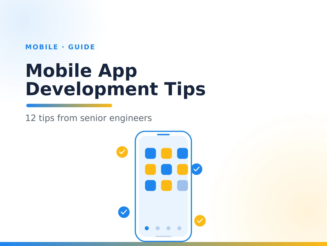 12 Mobile App Development Tips From Senior Engineers (2026)