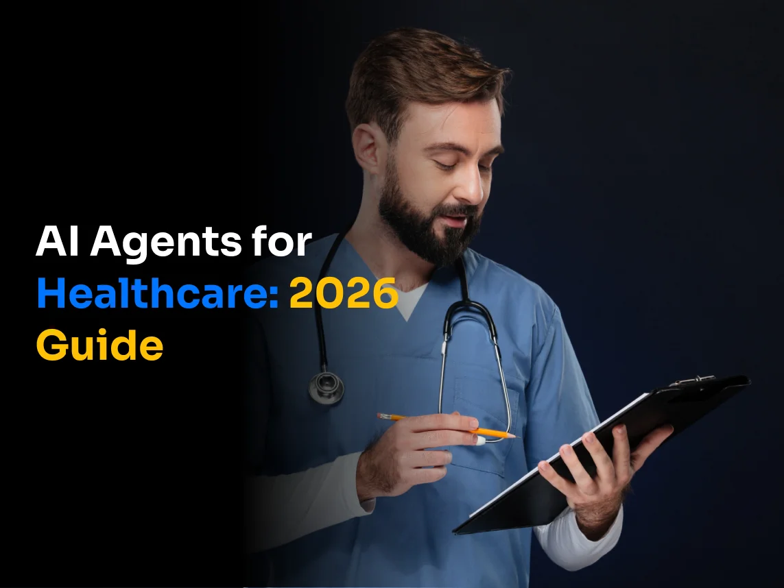 AI Agents for Healthcare: Use Cases, Cost, and How to Build