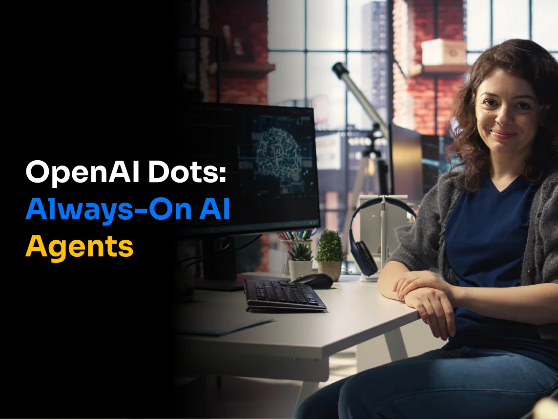 OpenAI Dots Explained: ChatGPT’s Always-On AI Agents (2026)